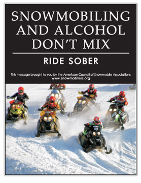 Poster with photo of snowmobiler and text 'Have Fun On Your Run. Don't Drink Till Your Done' 